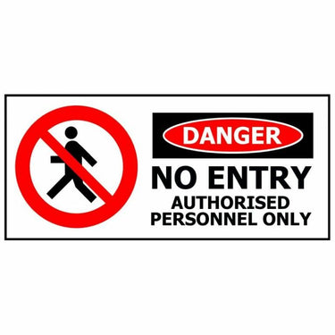 DANGER NO ENTRY AUTHORISED PERSONNEL ONLY - Kiwi Workgear